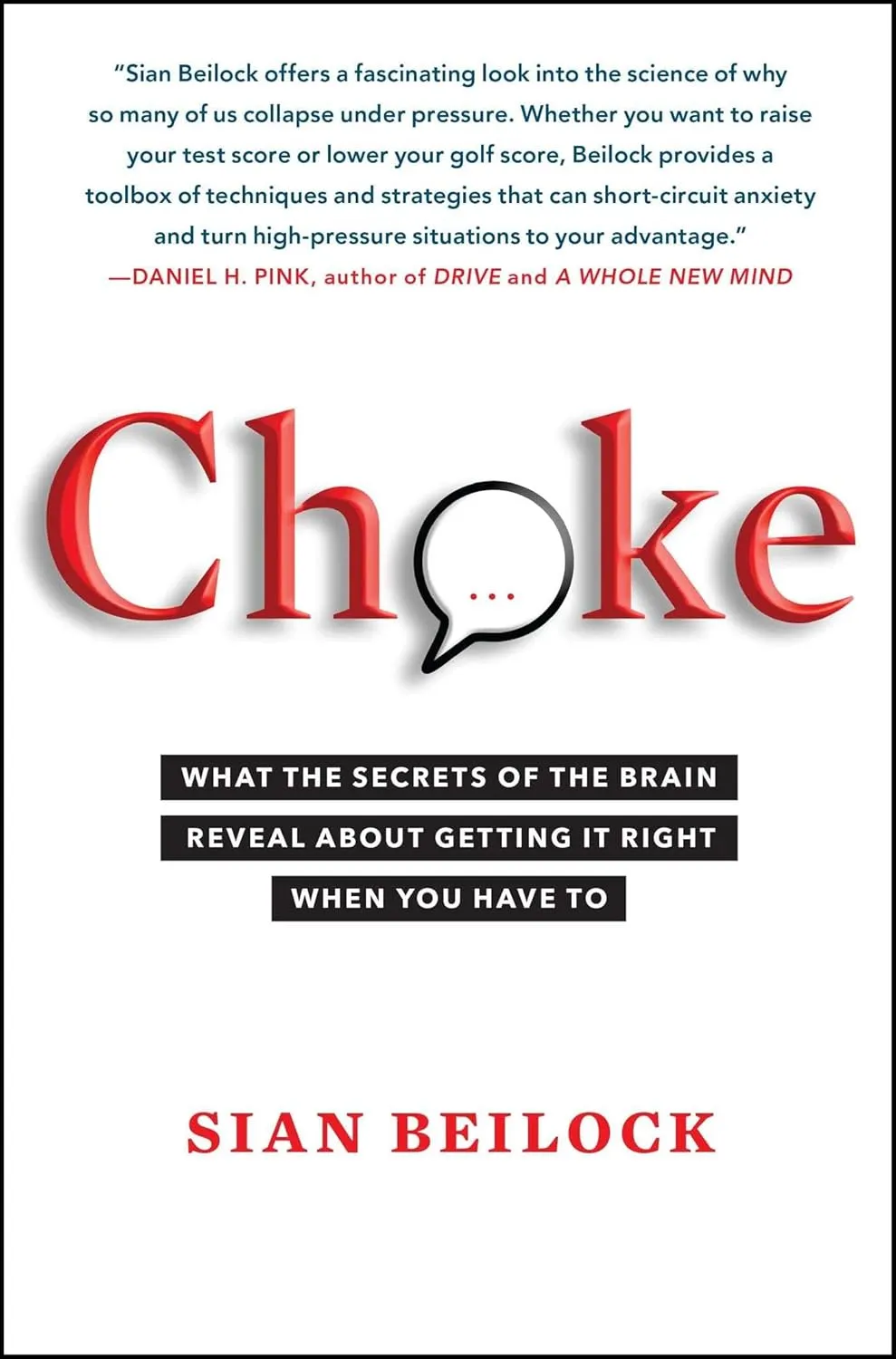 Choke: What the Secrets of the Brain Reveal About Getting It Right When You Have To Paperback  August 9, 2011