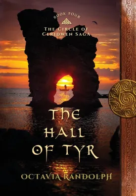 The Hall of Tyr: Book Four of The Circle of Ceridwen Saga Hardcover  November 2, 2019