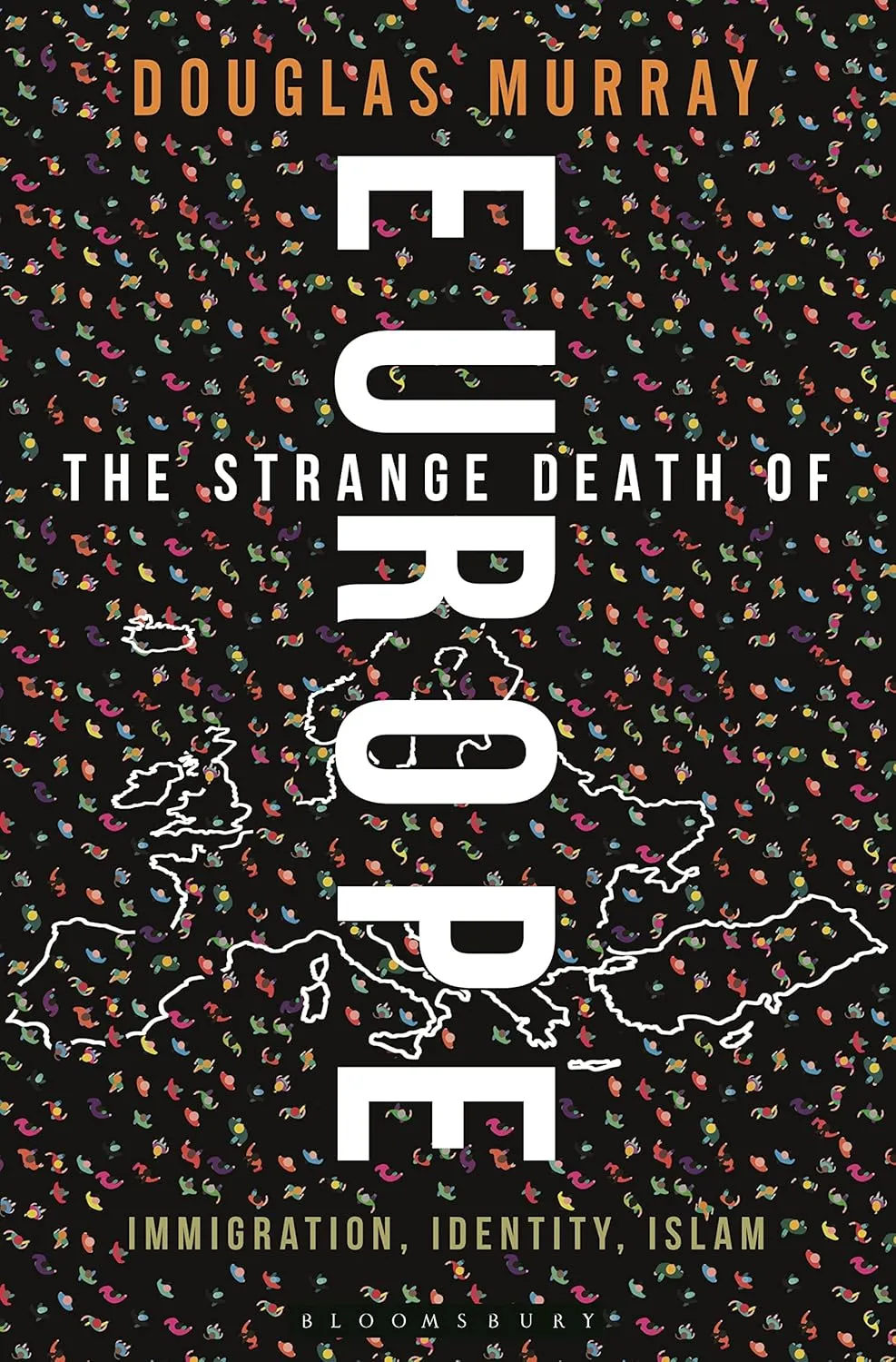 The Strange Death of Europe: Immigration, Identity, Islam Hardcover  June 20, 2017