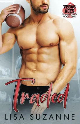 Traded (Vegas Aces: The Quarterback) Paperback  August 17, 2021