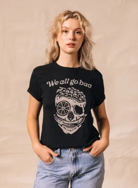 We All Go Bad Tee